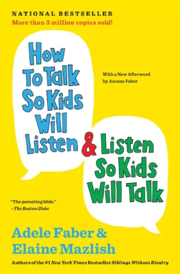 How to Talk So Kids Will Listen & Listen So Kids Will Talk