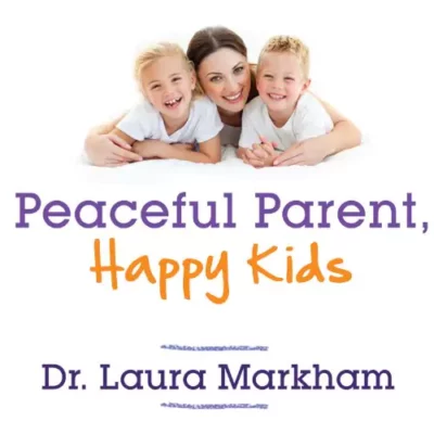 Peaceful Parent, Happy Kids